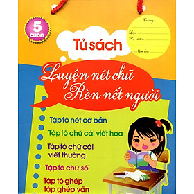 Bộ Túi Tủ Sách Luyện Nét Chữ Rèn Nét Người (Trọn Bộ 5 Cuốn)