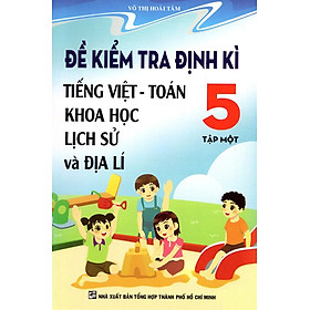 Nơi bán Đề Kiểm Tra Định Kỳ Tiếng Việt - Toán Khoa Học Lịch Sử Và Địa Lý Lớp 5 Tập 1 - Giá Từ -1đ