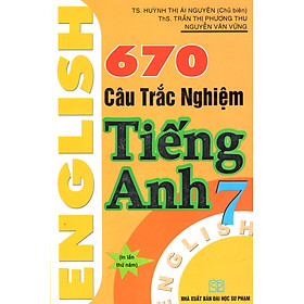 Download sách 670 Câu Trắc Nghiệm Tiếng Anh 7