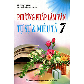 Download sách Phương Pháp Làm Văn Tự Sự Và Miêu Tả Lớp 7