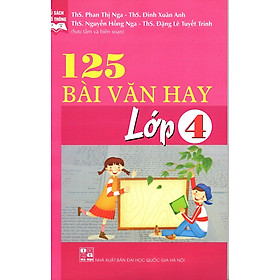 125 Bài Văn Hay Lớp 4 (Tái Bản)