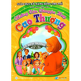 Giáo Dục Kỹ Năng Sống Cho Trẻ - Những Câu Chuyện Hay - Cao Thượng