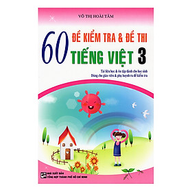 Download sách 60 Đề Kiểm Tra Và Đề Thi Tiếng Việt 3