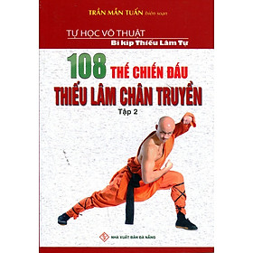 Nơi bán 108 Thế Chiến Đấu Thiếu Lâm Chân Truyền (Tập 2) - Giá Từ -1đ