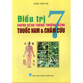 Download sách Điều Trị 7 Chứng Bệnh Thông Thường Bằng Thuốc Nam Và Châm Cứu