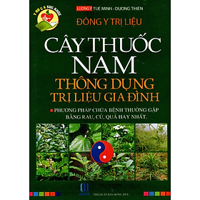 Đông Y Trị Liệu - Cây Thuốc Nam Thông Dụng Trị Liệu Gia Đình