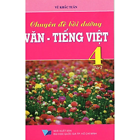 Nơi bán Chuyên Đề Văn - Tiếng Việt Lớp 4 (Tập 2) - Giá Từ -1đ