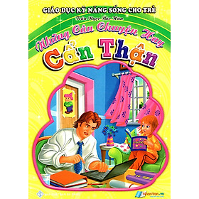 Giáo Dục Kỹ Năng Sống Cho Trẻ - Những Câu Chuyện Hay - Cẩn Thận