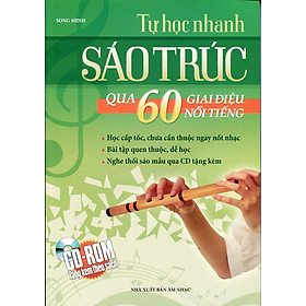 Tự Học Nhanh Sáo Trúc Qua 60 Giai Điệu Nổi Tiếng (Kèm CD)