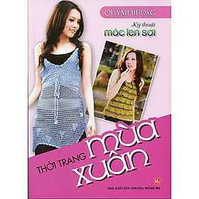 Download sách Kỹ Thuật Móc Len Sợi - Thời Trang Mùa Xuân