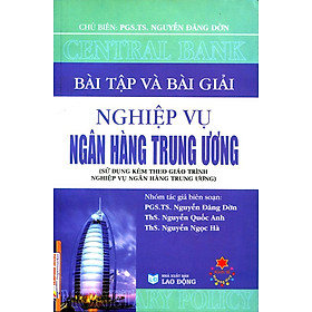 Hình ảnh sách Bài Tập Và Bài Giải Nghiệp Vụ Ngân Hàng Trung Ương