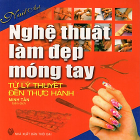 Download sách Nghệ Thuật Làm Đẹp Móng Tay Từ Lý Thuyết Đến Thực Hành