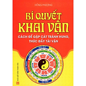 Download sách Bí Quyết Khai Vận - Cách Để Gặp Cát Tráng Hung, Thúc Đẩy Tài Vận