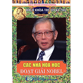 Download sách Bách Khoa Trẻ Em Kỳ Thú - 73 - Các Nhà Hóa Học Đoạt Giải Nobel