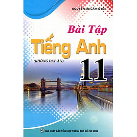 Nơi bán Bài Tập Tiếng Anh Lớp 11 (Không Đáp Án) - Giá Từ -1đ