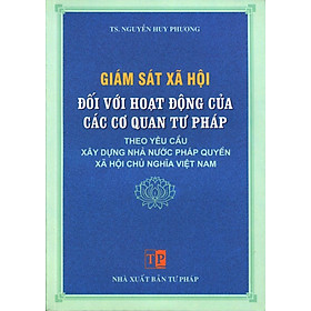 Nơi bán Giám Sát Xã Hội Đối Với Hoạt Động Của Các Cơ Quan Tư Pháp - Giá Từ -1đ