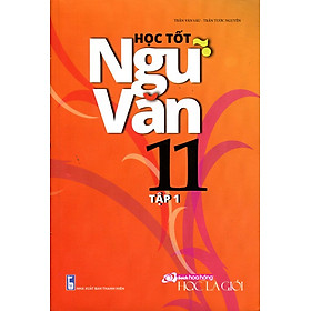 Học Tốt Ngữ Văn Lớp 11 - Tập 1