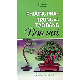 Download sách Phương Pháp Trồng Và Tạo Dáng Bonsai 