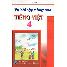 Download sách Vở Bài Tập Nâng Cao Tiếng Việt Lớp 4 (Tập 1)