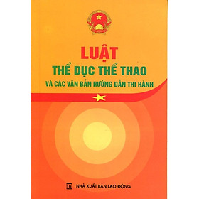 Download sách Luật Thể Dục Thể Thao Và Các Văn Bản Hướng Dẫn Thi Hành