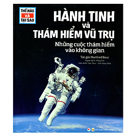 Nơi bán Thế Nào Và Tại Sao - Hành Tinh Và Thám Hiểm Vũ Trụ - Những Cuộc Thám Hiểm Vào Không Gian - Giá Từ -1đ