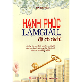 Hạnh Phúc Làm Giàu... Đã Có Cách!