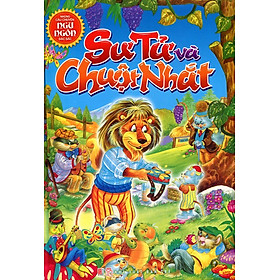 Những Câu Chuyện Ngụ Ngôn Đặc Sắc - Sư Tử Và Chuột Nhắt (Tái Bản 2015)