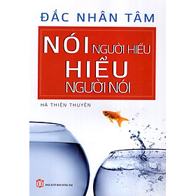 Nơi bán Đắc Nhân Tâm - Nói Người Hiểu - Hiểu Người Nói  - Giá Từ -1đ