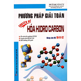 Hình ảnh Phương Pháp Giải Toán Chuyên Đề Hóa Hidro Carbon (Dùng Cho Học Sinh Lớp 10-11-12)