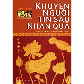 Sách An Sĩ Toàn Thư - Khuyên Người Tin Sâu Nhân Quả (Quyển Hạ)