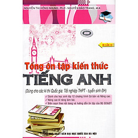 Tổng Ôn Tập Kiến Thức Tiếng Anh THPT - Tuyển Sinh ĐH