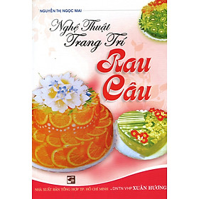 Download sách Nghệ Thuật Trang Trí Rau Câu