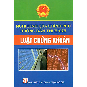 Nghị Định Của Chính Phủ Hướng Dẫn Thi Hành Luật Chứng Khoán