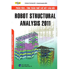Download sách Phân Tích - Tính Toán Thiết Kế Kết Cấu Với Robot Tructural Analysis