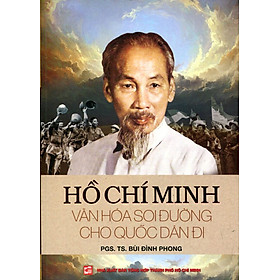 Sách Hồ Chí Minh Văn Hóa Soi Đường Cho Quốc Dân Đi