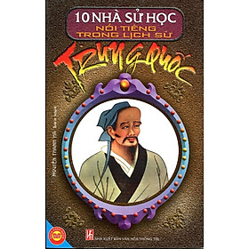 Mua 10 Nhà Sử Học Nổi Tiếng Trong Lịch Sử Trung Quốc