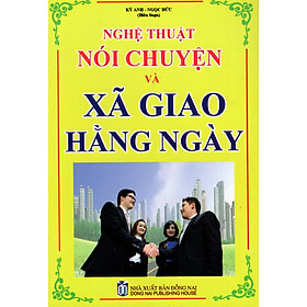 Nghệ Thuật Nói Chuyện Và Xã Giao Hằng Ngày 