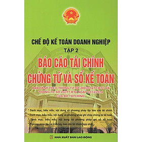 Chế Độ Kế Toán Doanh Nghiệp (Tập 2) - Báo Cáo Tài Chính Chứng Từ Và Sổ Kế Toán