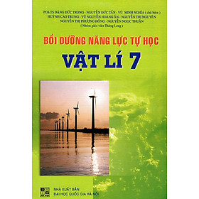 Nơi bán Bồi Dưỡng Năng Lực Tự Học Vật Lí Lớp 7 (Tái Bản) - Giá Từ -1đ