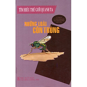 Tìm Hiểu Thế Giới Quanh Ta - Những Loài Côn Trùng