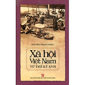 Xã Hội Việt Nam Từ Thế Kỷ XVII