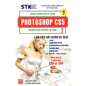 Nơi bán Giáo Trình Xử Lý Ảnh Photoshop CS5 Dành Cho Người Tự Học (Tập 2) - Làm Việc Với Layer Và Text - Giá Từ -1đ