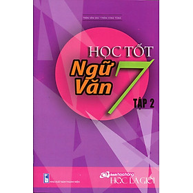 Học Tốt Ngữ Văn Lớp 7 - Tập 2