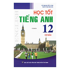 Nơi bán Học Tốt Tiếng Anh 12 - Cơ Bản (Tái Bản) - Giá Từ -1đ