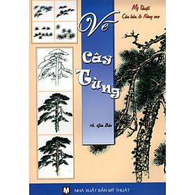 Nơi bán Mỹ Thuật Căn Bản & Nâng Cao - Vẽ Cây Tùng - Giá Từ -1đ