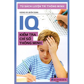 Tủ Sách Luyện Trí Thông Minh - IQ Kiểm Tra Chỉ Số Thông Minh