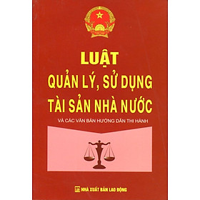 Luật Quản Lý, Sử Dụng Tài Sản Nhà Nước