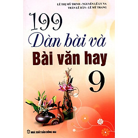 199 Dàn Bài Và Bài Văn Hay Lớp 9