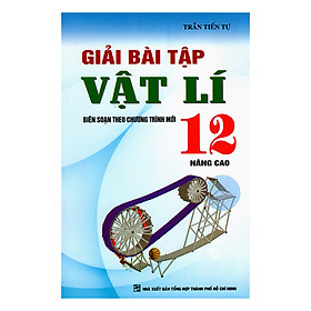 Nơi bán Giải Bài Tập Vật Lí 12 - Nâng Cao - Giá Từ -1đ