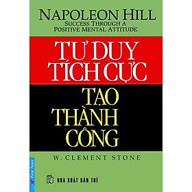 Hình ảnh sách Tư Duy Tích Cực Tạo Thành Công (Tái Bản 2016)